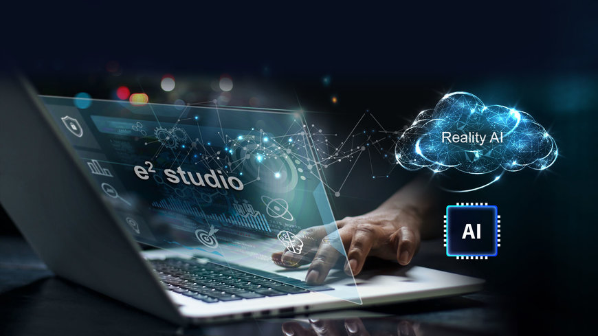 Renesas Extends Its AIoT Leadership with Integration of Reality AI Tools and e2 studio IDE